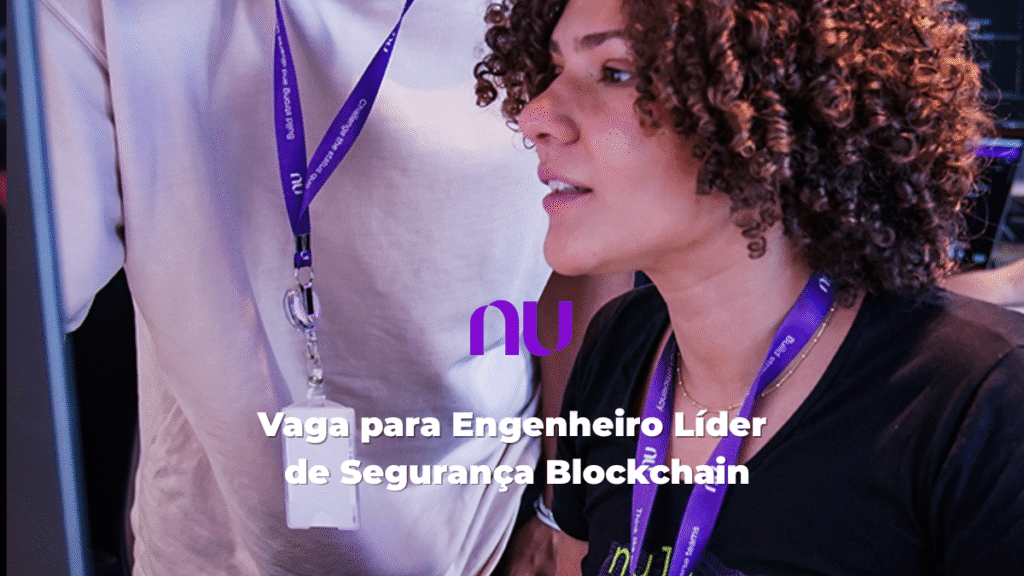 Vaga para Engenheiro Líder de Segurança Blockchain | Remoto | Nubank Vaga para Engenheiro Líder de Segurança Blockchain